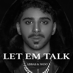 Listen to Let 'em Talk song with lyrics from Abbas