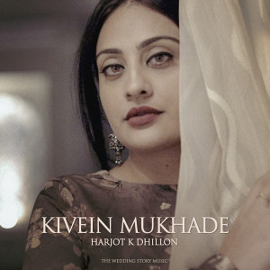 Album Kivein Mukhade oleh Harjot K Dhillon