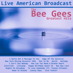 Dengarkan lagu I Gotta Get A Message To You (Live) nyanyian Bee Gees dengan lirik