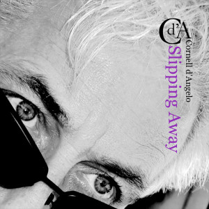 Dengarkan Slipping Away lagu dari Cornell d'Angelo dengan lirik