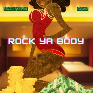 收聽Padjinha的Rock Ya Body (feat. Godeazy Flowmony)歌詞歌曲
