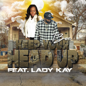 Listen to Keep Your Head Ip song with lyrics from Tboe