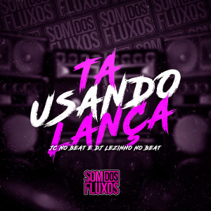 Album Ta Usando Lança from 
