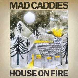 Mad Caddies的專輯House on Fire