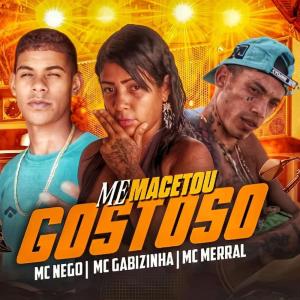 Listen to Me Macetou Gostoso (Remix) (Explicit) (Remix|Explicit) song with lyrics from Mc Merral