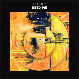 收聽Headzed的Need Me歌詞歌曲
