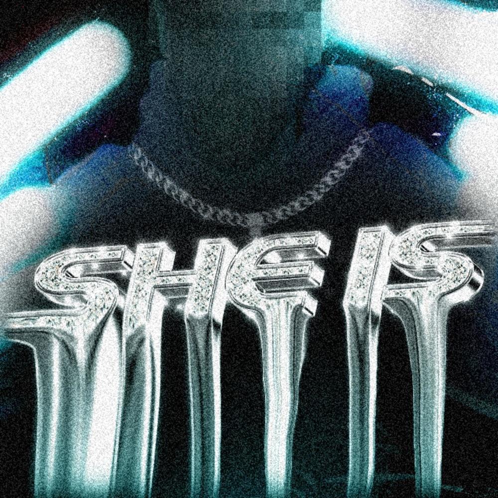 SHE IS (Explicit)