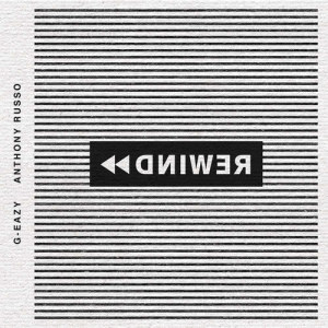 ดาวน์โหลดและฟังเพลง Rewind (Clean) พร้อมเนื้อเพลงจาก G-Eazy