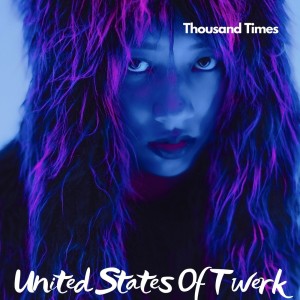 Album United States of Twerk from Thousand Times