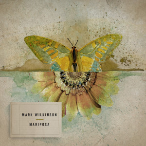 Listen to Mariposa song with lyrics from Mark Wilkinson