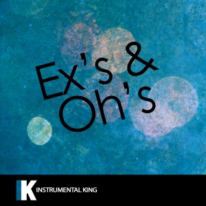Dengarkan Ex's & Oh's (In the Style of Elle King) [Karaoke Version] lagu dari Instrumental King dengan lirik