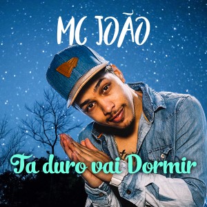 ดาวน์โหลดและฟังเพลง Ta Duro Vai Dormir (Explicit) พร้อมเนื้อเพลงจาก MC João
