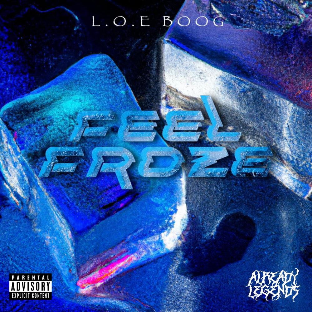 Feel Froze (feat. Already Legends, SAVAGESPITFLAMEZ, Sam Tate, Squad & billy winters) (Explicit)