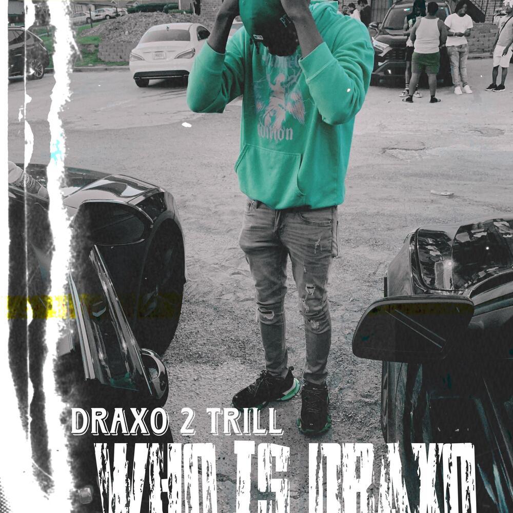 Who Is Draxo (Explicit)