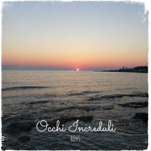 Listen to Occhi Increduli song with lyrics from ROHS