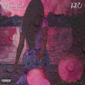 Listen to Everytime You Go (feat. TnTXD) (Explicit) song with lyrics from CJ From Tha 8