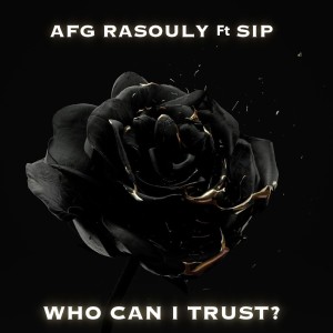收聽AFG RASOULY的Who Can I Trust歌詞歌曲