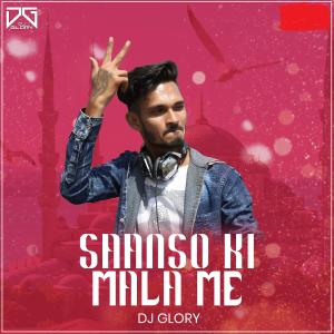 Dengarkan Saanso Ki Mala Me lagu dari DJ Glory dengan lirik