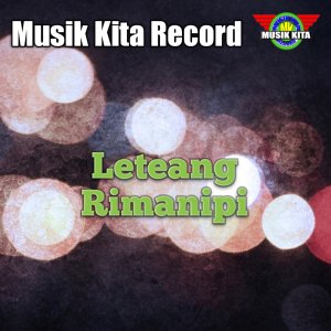 Listen to Leteang Rimanipi song with lyrics from Chica Alwi