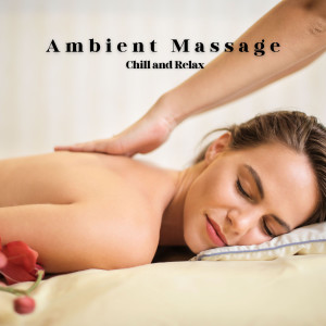 Album Ambient Massage: Chill and Relax from Relax Music Channel