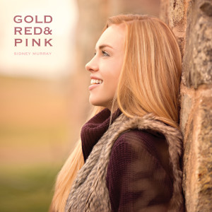 收聽Sidney Murray的Gold, Red & Pink歌詞歌曲