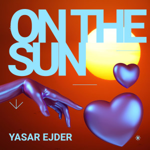 Listen to On The Sun song with lyrics from Yaşar Ejder