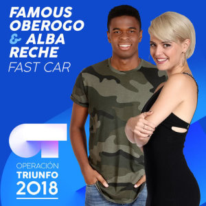 ดาวน์โหลดและฟังเพลง Fast Car (Operación Triunfo 2018) พร้อมเนื้อเพลงจาก Famous Oberogo