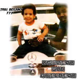 Trill Bellamy_777的專輯Growing And Building (Explicit)