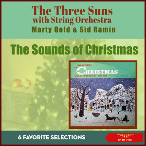 The Three Suns With String Orchestra的专辑The Sounds Of Christmas: 6 Favorite Selections (EP of 1955)