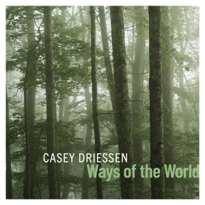 收听Casey Driessen的Ways of the World歌词歌曲