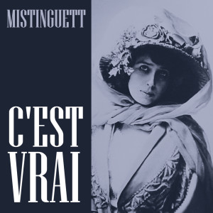 Mistinguett的专辑C'est Vrai