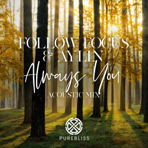 Album Always You (Acoustic Mix) oleh Follow Focus