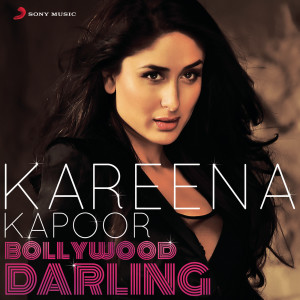 Various Artists的專輯Kareena Kapoor: Bollywood Darling
