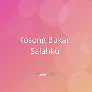 Album Kosong Bukan Salahku from Kevin Hill