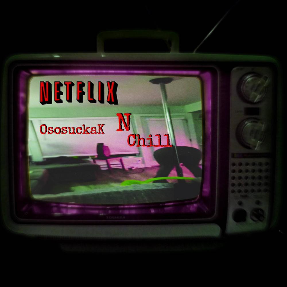 netflix N chill (Explicit)