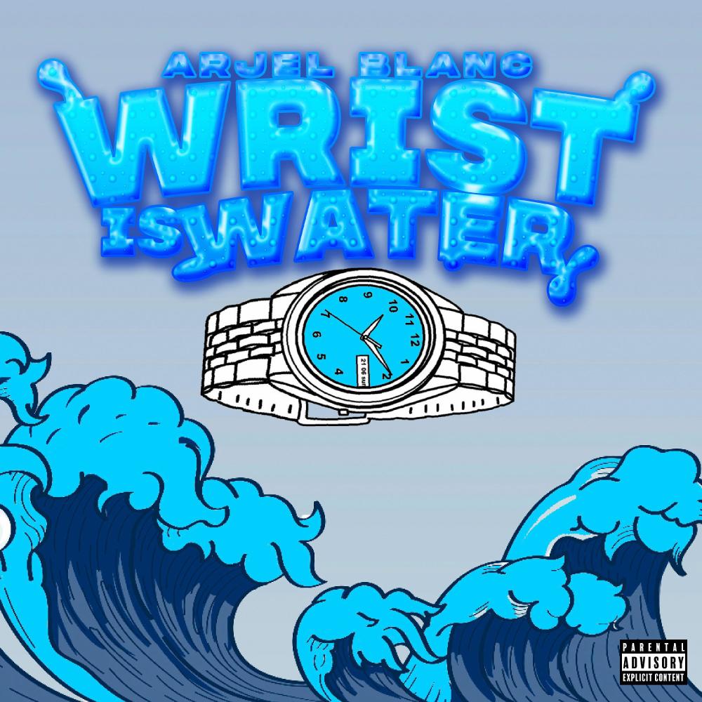 Wrist Is Water (Explicit)