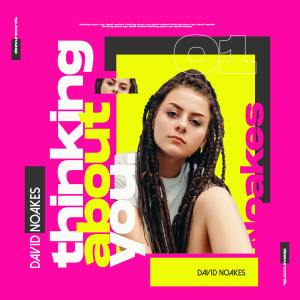 收听David Noakes的Thinking About You (Extended Mix)歌词歌曲