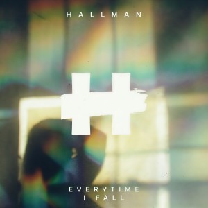 Listen to Everytime I Fall song with lyrics from Hallman