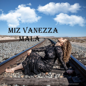 Listen to Mala song with lyrics from Miz Vanezza