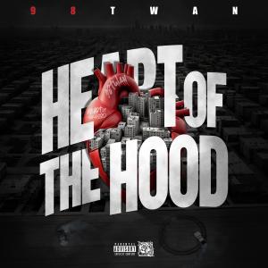 98twan的專輯heart of the hood (Explicit)