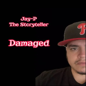 Album Damaged (Explicit) from Jay-P The Storyteller
