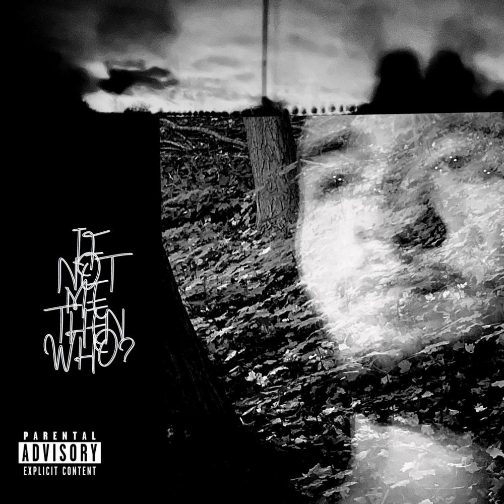 If Not Me Then Who? (Explicit)