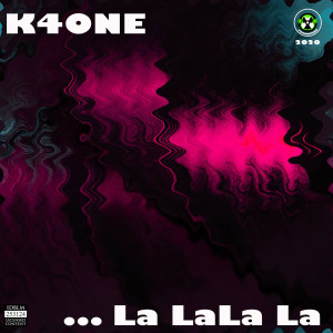 ดาวน์โหลดและฟังเพลง La LaLa La (Explicit) พร้อมเนื้อเพลงจาก K4one