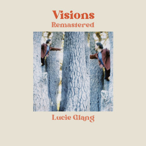 Album Visions (2024 Remastered Version) from Lucie Glang