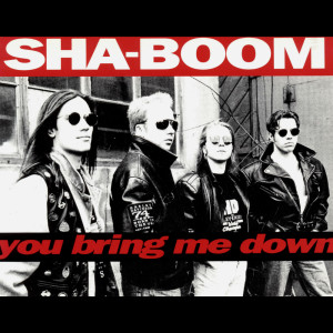 Shaboom的專輯You Bring Me Down