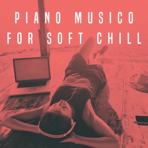 Piano Musico for Soft Chill