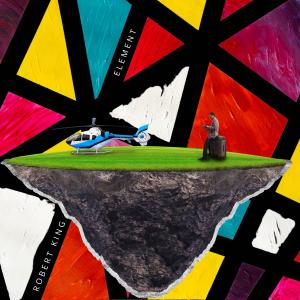 Listen to Element (Explicit) song with lyrics from Robert King