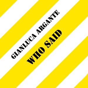 Gianluca Argante的专辑Who Said