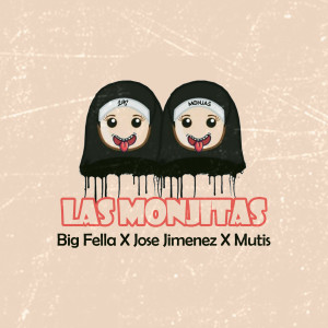 Big Fella的專輯Las Monjitas (Explicit)
