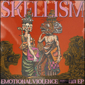 Skellism的專輯Emotional Violence (Explicit)